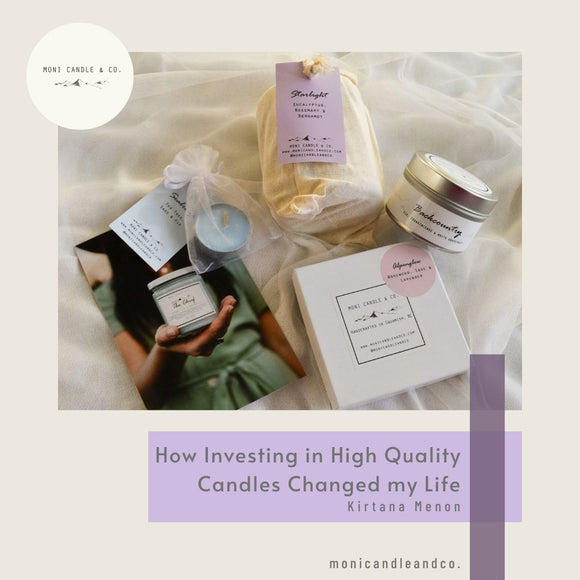HOW INVESTING IN HIGH QUALITY CANDLES CHANGED MY LIFE by Kirtana Menon